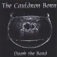Damh The Bard - The Cauldron Born