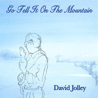 David Jolley - Go Tell It On The Mountain