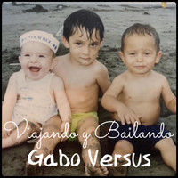 Gabo Versus - Viajando y Bailando