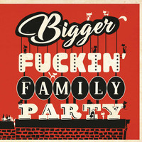 Autoramas - Bigger Fuckin' Family Party (Explicit)