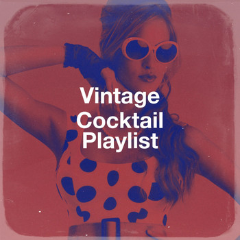 The Cocktail Lounge Players, Music from the 40s & 50s, Golden Oldies - Vintage Cocktail Playlist