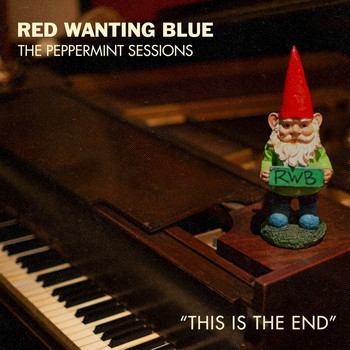 Red Wanting Blue - This Is the End (Peppermint Session)