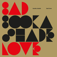 Booka Shade - Bad Love