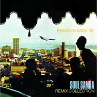 Freedom Satellite - Soul Samba Remix Collection