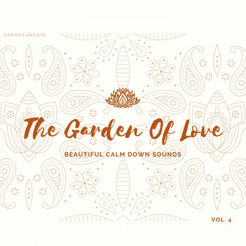Various Artists - The Garden of Love (Beautiful Calm Down Sounds) , Vol. 4