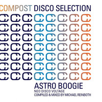 Michael Reinboth - Compost Disco Selection, Vol. 1 : Astro Boogie - Neo Disco Voltage (compiled & mixed by Michael Reinboth)