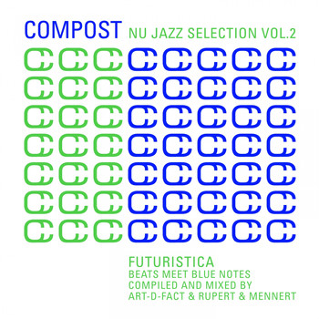 Art-D-Fact, Rupert & Mennert - Compost Nu Jazz Selection, Vol. 2 - Futuristica: Beats Meet Blue Notes (Compiled & Mixed by Art-D-Fact & Rupert & Mennert)
