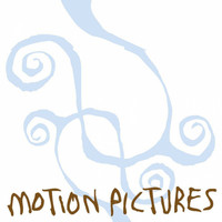Motion Pictures - Motion Pictures