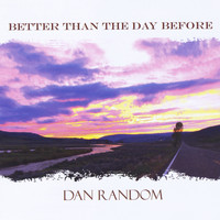 Dan Random - Better Than the Day Before