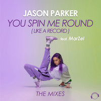 Jason Parker feat. MarZel - You Spin Me Round (Like A Record) [The Mixes]
