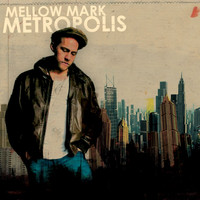 Mellow Mark - Metropolis