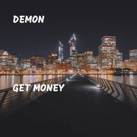 Demon - Get Money (Explicit)