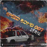 Speed Bond 007 - Série (Explicit)