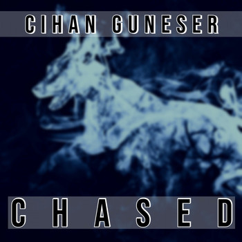 Cihan Guneser - Chased