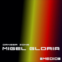 Migel Gloria - Danger Zone