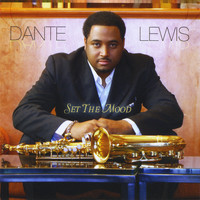 Dante Lewis - Set The Mood