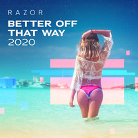 Razor - Better Off That Way 2020