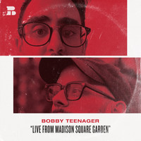 Bobby Teenager / - Live From Madison Square Garden