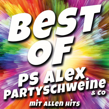 Various Artists - Best Of PS Alex, Partyschweine & Co. (Mit allen Hits)