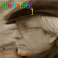 Arnaldo Luis Miranda - Rouxinol, Vol. 1