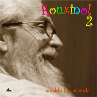 Arnaldo Luis Miranda - Rouxinol Vol. 2