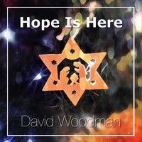 David Woodman / - Hope Is Here