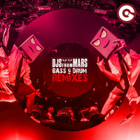 DJs From Mars - Bass & Drum (Remixes)