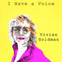 Vivien Goldman - I Have a Voice