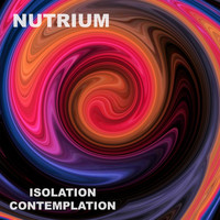 Nutrium - Isolation Contemplation