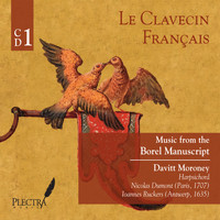 Davitt Moroney - Music from the Borel Manuscript and other sources, Vol. 1