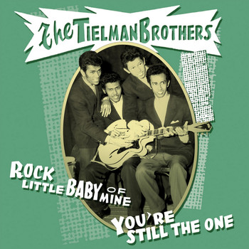 The Tielman Brothers - Rock Little Baby of Mine (You're Still the One)