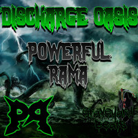 Powerful Rama - Discharge Oasis (Explicit)