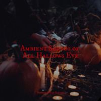 Halloween Music, Halloween Kids and Halloween Sound Effects - Ambient Sounds of All Hallows Eve