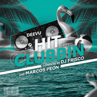 DJ Frisco, Marcos Peon - Hit Clubbin (Compiled by DJ Frisco and Marcos Peon)