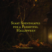 All Hallows' Eve, Sound Effects Zone and Scary Halloween Music - Scary Soundscapes for a Frightful Halloween