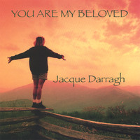 Jacque Darragh - You Are My Beloved