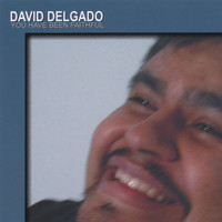 David Delgado - You Have Been Faithful