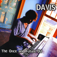 Davis - The Once and Future DJ