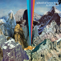 School Of Seven Bells - Alpinisms (Alternate Version)