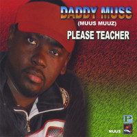 Daddy Muss - Please Teacher