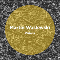 Martin Waslewski - Visions