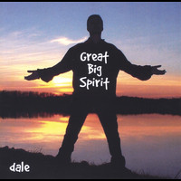 Dale - Great Big Spirit