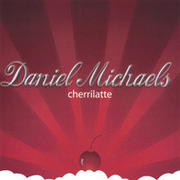 Daniel Michaels - cherrilatte