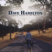Dave Hamilton - Back Roads Of My Mind