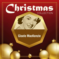 Gisele MacKenzie - Christmas Collection