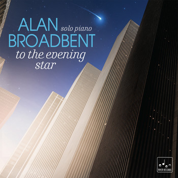 Alan Broadbent - To the Evening Star