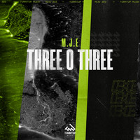 M.J.E - Three O Three
