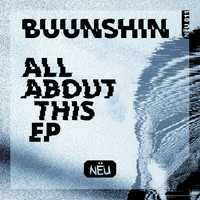 Buunshin - All About This Ep