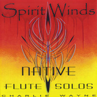 Charlie Wayne - Spirit Winds