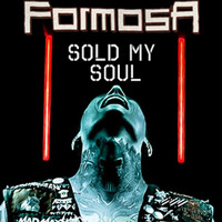 Formosa - Sold My Soul